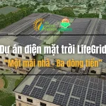 Dự án điện mặt trời LifeGrid: 1 mái nhà – 3 dòng tiền