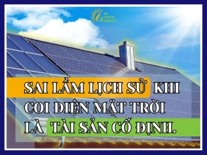 Điện mặt trời - sai lầm lịch sử khi được coi là tài sản cố định